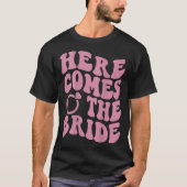 T-shirt Here Comes Bride Groovy Groom Engaged Mrs Bachelor (Devant)