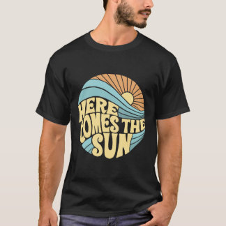 T-shirt Here Comes The Sun — Retro Groovy Positive Vibes