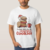 T-shirt Here for the Christmas Cookies Tee (Devant)