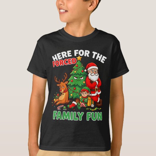 T-shirt Here For The Forced Family Fun Santa Christmas Tre (Devant)