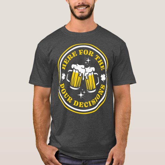 T-shirt Here For The Pour Decisions Funny St Patricks Day (Devant)