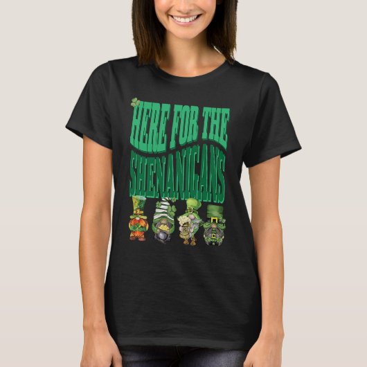 T-shirt Here For The Shenanigans Happy St Patrick's Day St (Devant)
