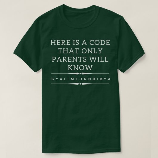 T-shirt Here Is A Code That Only Parents Will Know Premium (Design devant)