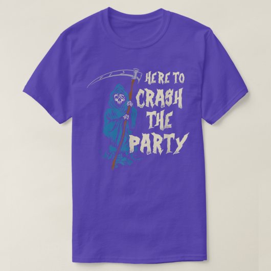 T-shirt Here To Crash The Party Halloween Skeleton Grim Re (Design devant)