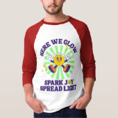 T-shirt Here We Glow, Spark Joy, Spread Light (Devant)