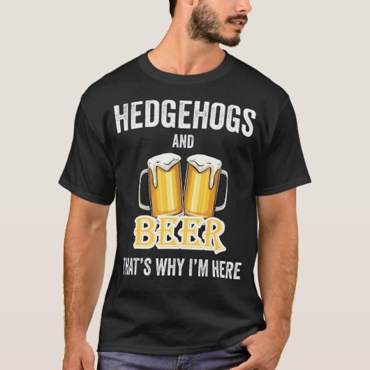 T-shirt Hérisson et bière C'est pour ça que je suis ici (Devant)