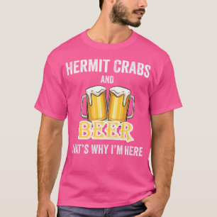 T-shirt Hermite Crabes Et Bière C'Est Pourquoi Je Suis Ici