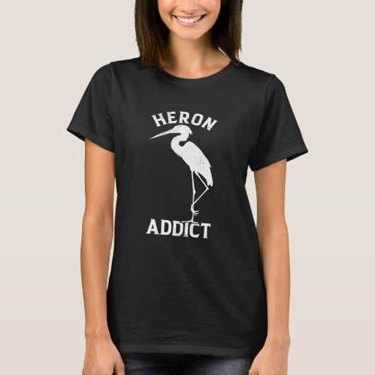 T-shirt Heron Addict Oiseau Oiseau Observation Egret Faune (Devant)