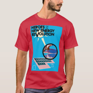 T-shirt Héros de la nouvelle révolution énergétique