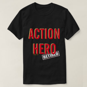 T-shirt Héros de l'action; Retraité (variante) - Une chemi