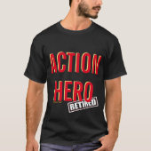 T-shirt Héros de l'action; Retraité (variante) - Une chemi (Devant)