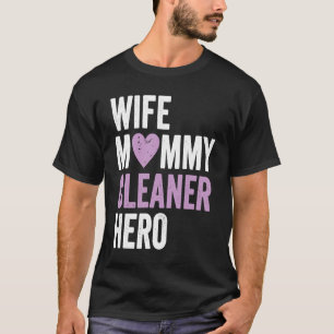 T-shirt Héros Nettoyant Femme Déshabilisée Maman Cleaner