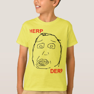 T-shirt Herp Derp Herp Derping