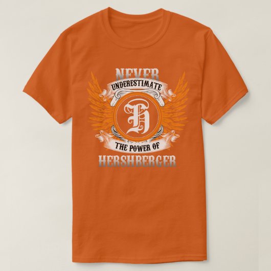 T-shirt Hershberger Nom Chemise Ne Sous-Estime Jamais Le P (Design devant)