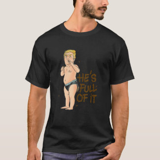 T-shirt He's Full of It Dirty Diaper Sacrastic Graphic  Hu