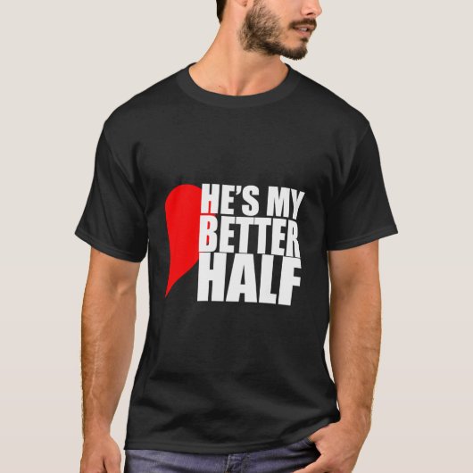 T-shirt He'S My Better Half 'S (Devant)
