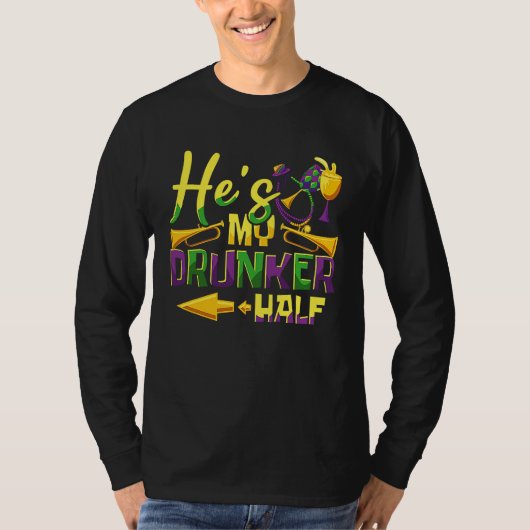 T-shirt He's My Drunker Half Couple Mardi Gras Carnival (Devant)