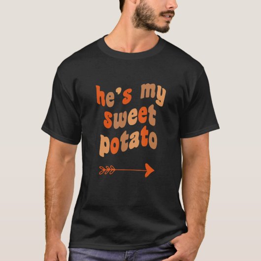 T-shirt He's My Sweet Potato I Yam Matching Thanksgiving C (Devant)