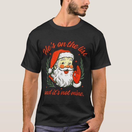 T-shirt He's On The List Not Mine Santa Funny Christmas (Devant)