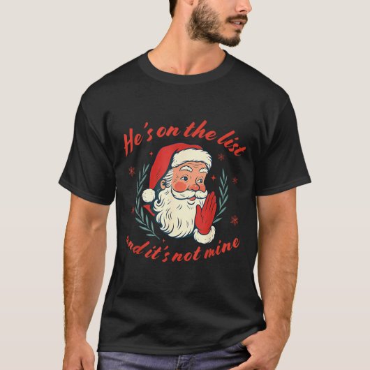T-shirt He's On The List Not Mine Santa Funny Christmas (Devant)