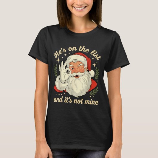 T-shirt He's On The List Not Mine Santa Funny Christmas Sa (Devant)