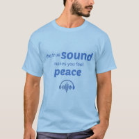T-shirt het ware geluid maakt je vredig