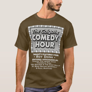 T-shirt Heure de comédie Colgate avec Roy Donk