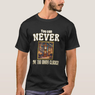 T-shirt Heure d'Horloge On N'a Jamais Trop D'Horloges Horo