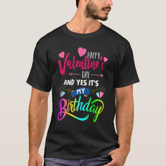T-shirt Heureuse Sainte-Valentin Et oui c'est mon annivers (Devant)