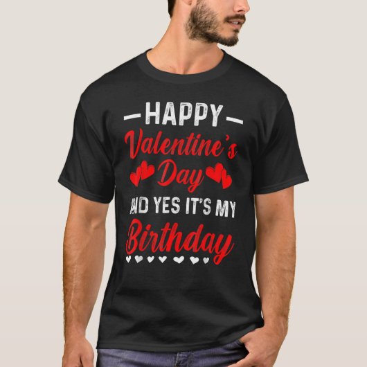 T-shirt Heureuse Sainte-Valentin Oui C'est mon anniversair (Devant)