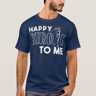 T-shirt Heureux Birdie Pour Moi