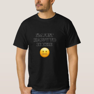 T-shirt Heureux d'être ici" Emoji Shirt - Contenu minimali