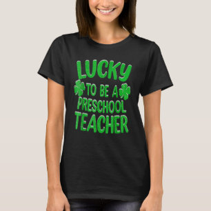 T-shirt Heureux D'Être Un Enseignant Préscolaire Saint Pat