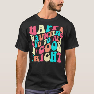T-shirt Heureux et à tous une bonne peur
