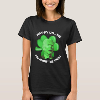 T-shirt Heureux Euh Vous Connaissez La Chose Joe Biden