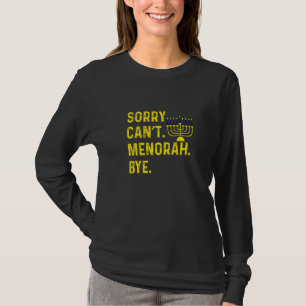 T-shirt Heureux Hanoukka Désolé ne peut pas Menorah Bye Ju