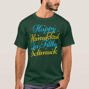 T-shirt Heureux Hanoukka Ya Filthy Schmuck Funny Jewish Ho