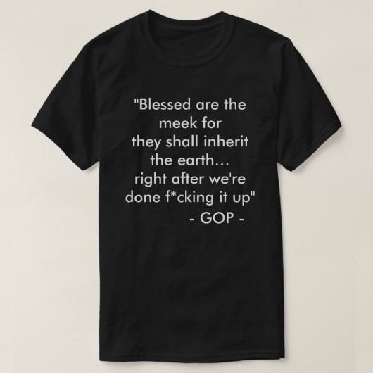 T-shirt Heureux Les Meek - #ThingsJesusNeverSaid (Design devant)