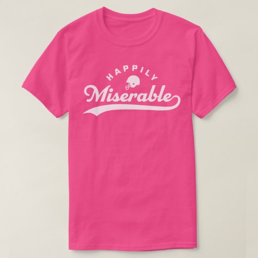 T-shirt Heureux Miserable Citation Drôle Dit (Design devant)