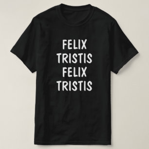 T-shirt Heureux, triste en latin : félix, tristis