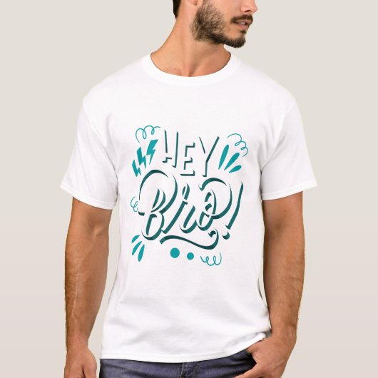 T-shirt Hey Bro (Devant)