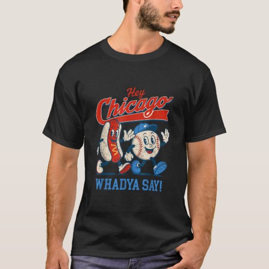 T-shirt Hey Chicago Whadya Dire Baseball Et Hot Chien 4e D (Devant)