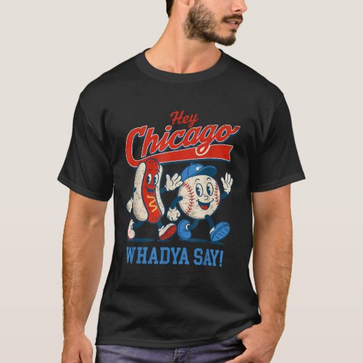 T-shirt Hey Chicago Whadya Dire Baseball Et Hot Chien 4e D (Devant)