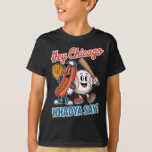 T-shirt Hey Chicago Whadya Dites Funny Baseball Hot Chien (Devant)