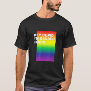 T-shirt Hey Cupid Im Genre Fluide Lgbtq Pride Non binaire