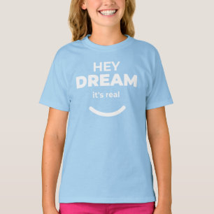 T-shirt Hey Dream C’est vrai bleu clair Motivationnel