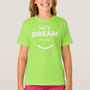 T-shirt Hey Dream C'est Réel Tee Motivation Enfants Lime V