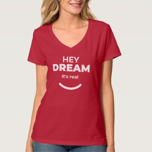 T-shirt Hey Dream It’s Real Bold & Playy Statement (Devant)