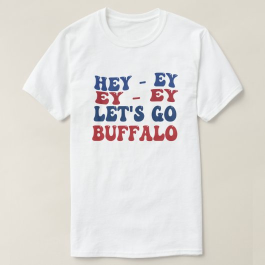 T-shirt Hey-Ey Allons Buffalo New York Buffalo Sports Fa (Design devant)