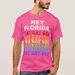 T-shirt Hey Florida Dites Gay Night LGBTQ Rainbow Pride
